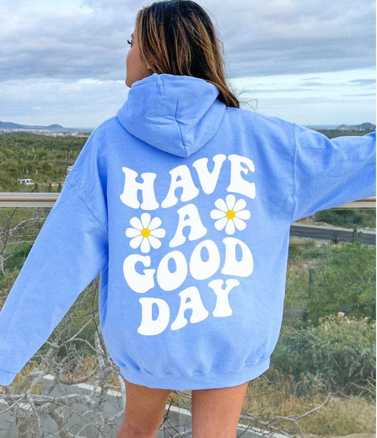 "Have A Good Day" Hoodie