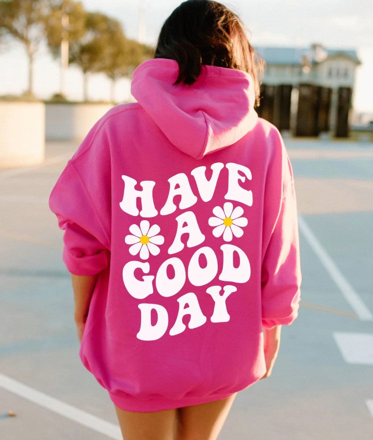 "Have A Good Day" Hoodie