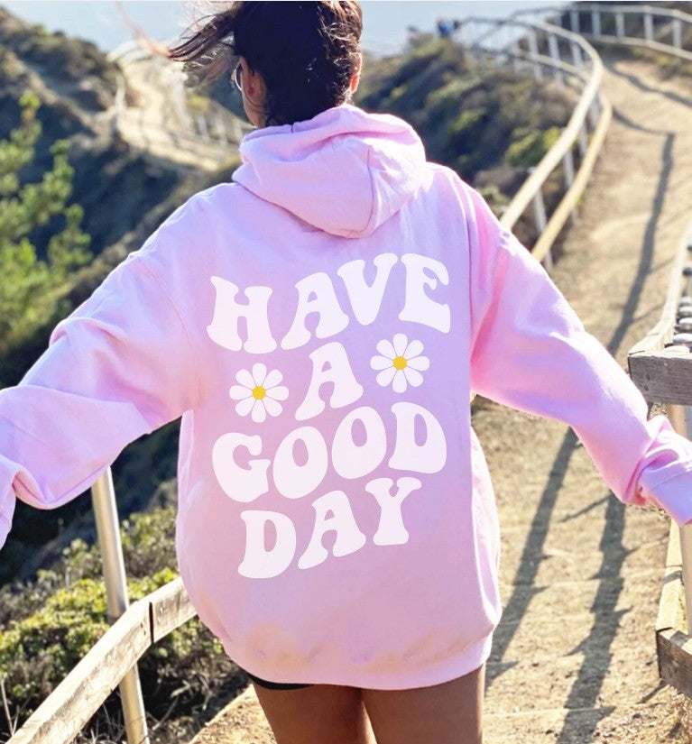 "Have A Good Day" Hoodie