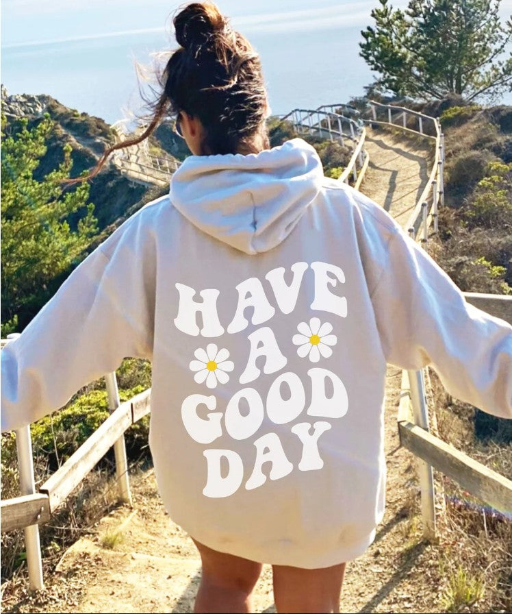 "Have A Good Day" Hoodie