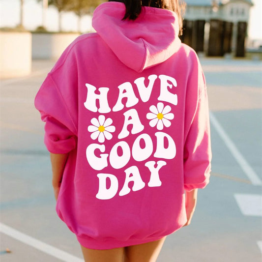 "Have A Good Day" Hoodie